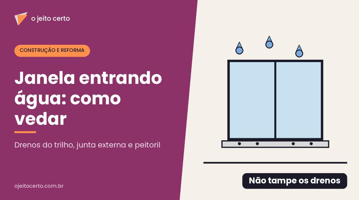 Janela entrando água: as causas e como vedar do jeito certo