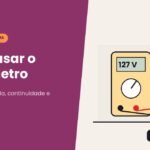 Como usar o multímetro