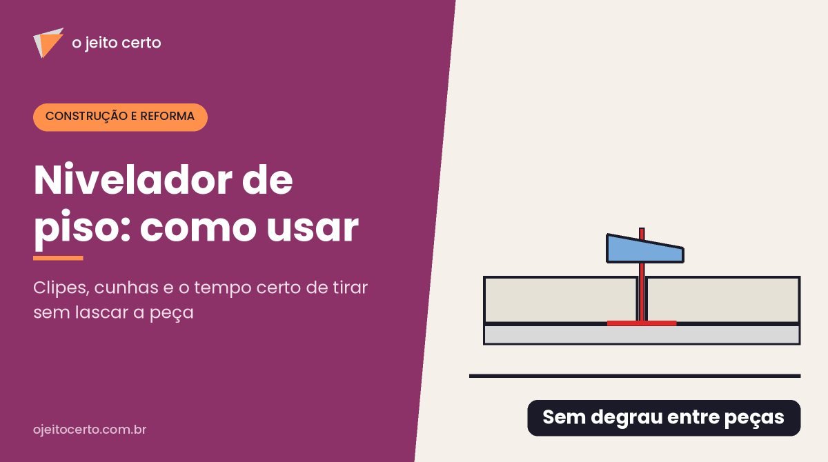 Nivelador de piso: vale a pena, quantos clipes usar e como tirar