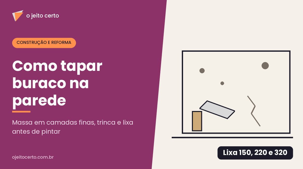 Como tapar buraco na parede antes de pintar: massa, trinca e lixa